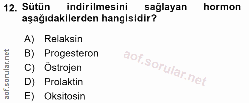 12. soru: Sütün indirilmesini sağlayan hormon aşağıdakilerden hangisidir? A) Relaksin B) Progesteron C) Östrojen D) Prolaktin E…