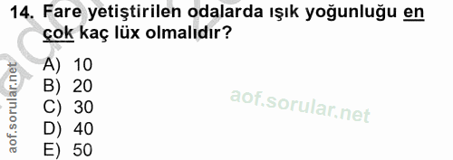 14. soru: Fare yetiştirilen odalarda ışık yoğunluğu en çok kaç lüx olmalıdır? A) 10 B) 20 C) 30 D) 40 E) 50