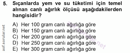 5. soru: Sıçanlarda yem ve su tüketimi için temel alınan canlı ağırlık ölçüsü aşağıdakilerden hangisidir? A) Her 100 gram canl…