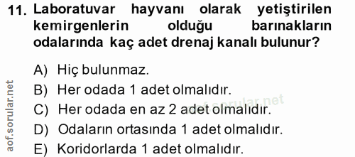 11. soru: Laboratuvar hayvanı olarak yetiştirilen kemirgenlerin olduğu barınakların odalarında kaç adet drenaj kanalı bulunur?…