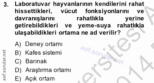 3. soru: Laboratuvar hayvanlarının kendilerini rahat hissettikleri, vücut fonksiyonlarını ve davranışlarını rahatlıkla yerine…