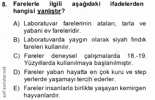 8. soru: Farelerle ilgili aşağıdaki ifadelerden hangisi yanlıştır? A) Laboratuvar farelerinin ataları, tarla ve yabani ev fare…