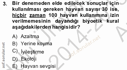 3. soru: Bir denemeden elde edilecek sonuçlar için kullanılması gereken hayvan sayısı 30 ise, hiçbir zaman 100 hayvan kullanım…