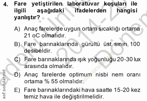 4. soru: Fare yetiştirilen laboratuvar koşuları ile ilgili aşağıdaki ifadelerden hangisi yanlıştır? A) Anaç farelerde uygun or…