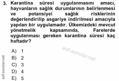 3. soru: Karantina süresi uygulanmasını amaci, hayvanların sağlık durumlarının belirlenmesi ve potansiyel sağlık risklerinin d…