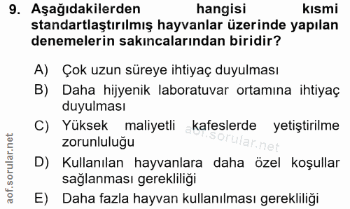 9. soru: Aşağıdakilerden hangisi kısmi standartlaştırılmış hayvanlar üzerinde yapılan denemelerin sakıncalarından biridir? A)…