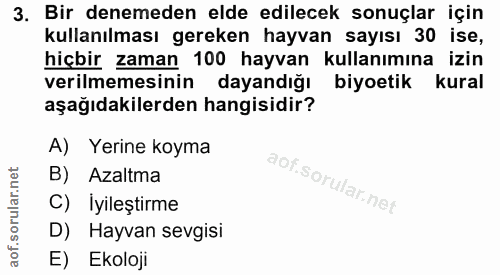 3. soru: Bir denemeden elde edilecek sonuçlar için kullanılması gereken hayvan sayısı 30 ise, hiçbir zaman 100 hayvan kullanım…