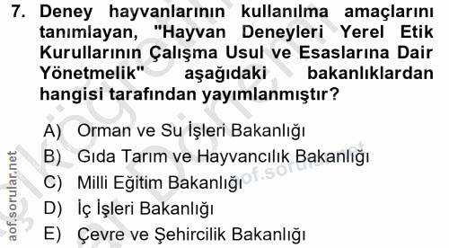 7. soru: Deney hayvanlarının kullanılma amaçlarını tanımlayan, "Hayvan Deneyleri Yerel Etik Kurullarının Çalışma Usul ve Esasl…