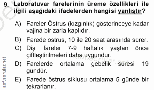 9. soru: Laboratuvar farelerinin üreme özellikleri ile ilgili aşağıdaki ifadelerden hangisi yanlıştır? A) Fareler Östrus (kızg…