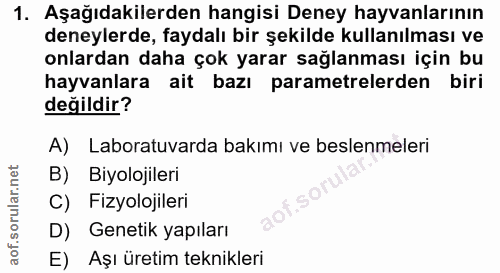 1. soru: Aşağıdakilerden hangisi Deney hayvanlarının deneylerde, faydalı bir şekilde kullanılması ve onlardan daha çok yarar s…