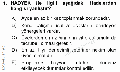 1. soru: HADYEK ile ilgili aşağıdaki ifadelerden hangisi yanlıştır? A) Ayda en az bir kez toplanmak zorundadır. B) Kendi çalış…