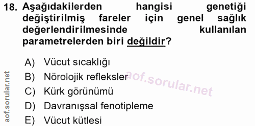 18. soru: Aşağıdakilerden hangisi genetiği değiştirilmiş fareler için genel sağlık değerlendirilmesinde kullanılan parametreler…