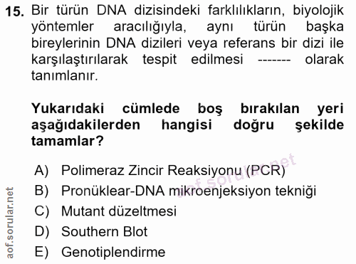 15. soru: Bir türün DNA dizisindeki farklılıkların, biyolojik yöntemler aracılığıyla, aynı türün başka bireylerinin DNA diziler…