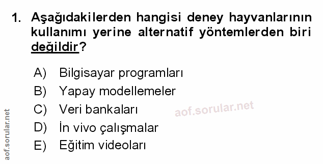 1. soru: Aşağıdakilerden hangisi deney hayvanlarının kullanımı yerine alternatif yöntemlerden biri değildir? A) Bilgisayar pro…