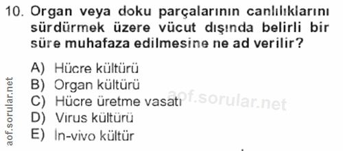 10. soru: Organ veya doku parçalarının canlılıkiarını sürdürmek üzere vücut dışında belirli bir süre muhafaza edilmesine ne ad…