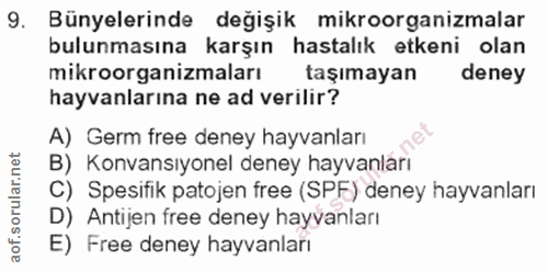9. soru: Bünyelerinde değişik mikroorganizmalar bulunmasına karşın hastalık etkeni olan mikroorganizmaları taşımayan deney hay…