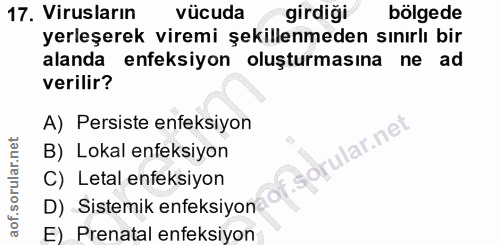 17. soru: Virusların vücuda girdiği bölgede yerleşerek viremi şekillenmeden sınırlı bir alanda enfeksiyon oluşturmasına ne ad v…