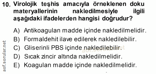 10. soru: Virolojik teşhis amacıyla örneklenen doku materyallerinin nakledilmesiyle ilgili aşağıdaki ifadelerden hangisi doğrud…