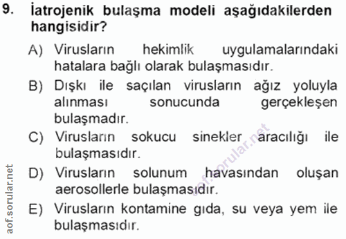9. soru: İatrojenik bulaşma modeli aşağıdakilerden hangisidir? A) Virusların hekimlik uygulamalarındaki hatalara bağlı olarak…