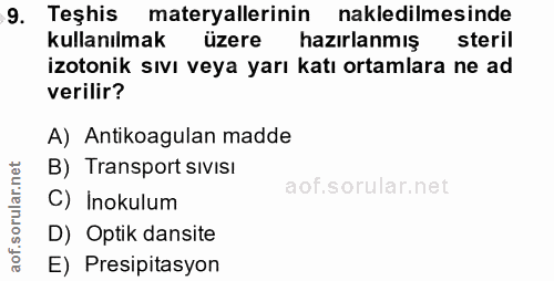 9. soru: Teşhis materyallerinin nakledilmesinde kullanılmak üzere hazırlanmış steril izotonik sıvı veya yarı katı ortamlara ne…