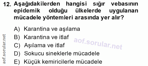 12. soru: Aşağıdakilerden hangisi sığır vebasinın epi demik oldia ülkelerde uygulanan mücadele yöntemleri arasında yer alır? A)…