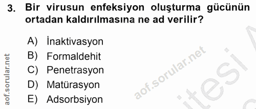 3. soru: Bir virusun enfeksiyon oluşturma gücünün ortadan kaldırılmasına ne ad verilir? A) Inaktivasyon B) Formaldehit C) Pene…