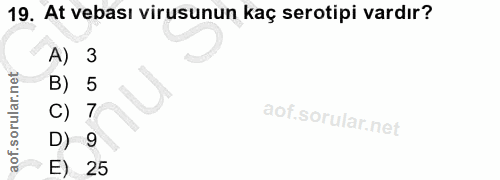19. soru: At vebası virusunun kaç serotipi vardır? A) 3 5 C) D) 9 E) 25
