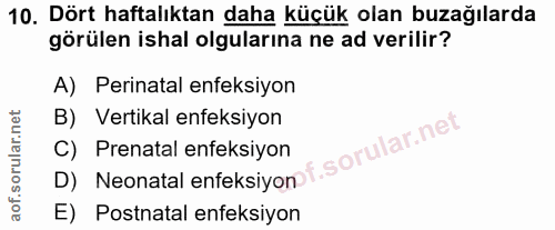 10. soru: Dört haftalıktan daha küçük olan buzağılarda görülen ishal olgularına ne ad verilir? A) Perinatal enfeksiyon B) Verti…