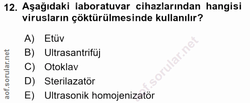12. soru: Aşağıdaki laboratuvar cihazlarından hangisi virusların çöktürülmesinde kullanılır? A) Etüv B) Ultrasantrifüj C) Otokl…