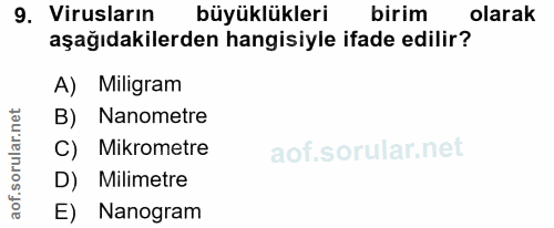 9. soru: Virusların büyüklükleri birim olarak aşağıdakilerden hangisiyle ifade edilir? A) Miligram B) Nanometre C) Mikrometre…