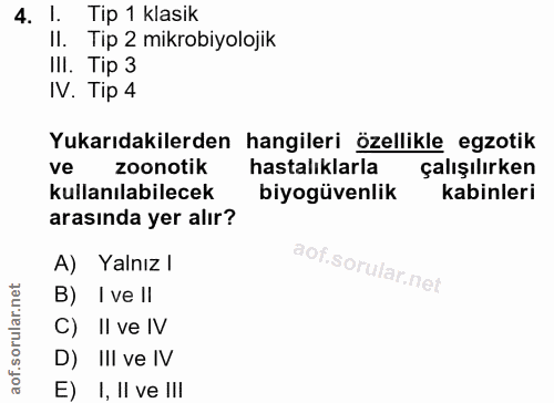 4. soru: l. Tip 1 klasik Il. Tip 2 mikrobiyolojik III. Tip 3 IV. Tip 4 Yukarıdakilerden hangileri özellikle egzotik ve zoonoti…