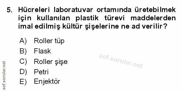 5. soru: Hücreleri laboratuvar ortamında üretebilmek için kullanılan plastik türevi maddelerden imal edilmiş kültür şişelerine…