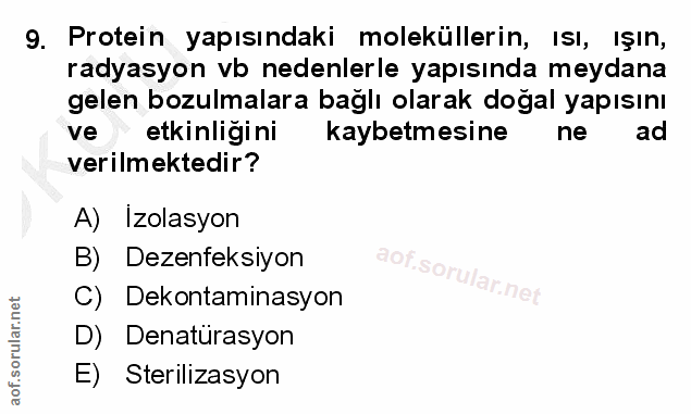 9. soru: Protein yapısındaki moleküllerin, ısı, ışın, radyasyon vb nedenlerle yapısında meydana gelen bozulmalara bağlı olarak…