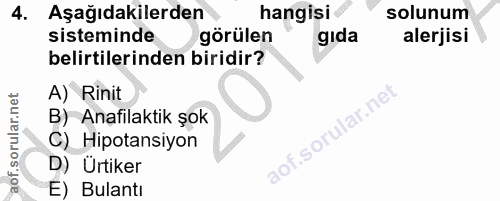 4. soru: Aşağıdakilerden hangisi solunum sisteminde görülen gıda alerjisi belirtilerinden biridir? A) Rinit B) Anafilaktik şok…