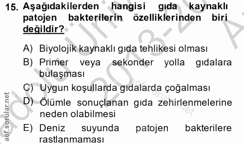 15. soru: Aşağıdakilerden" hangisi gida kaynaklı patojen bakterilerin özelliklerinden biri değildir? A) Biyolojik kaynaklı gıda…