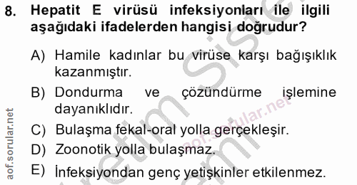 8. soru: Hepatit E virüsü ineksiyonları ile ilgili aşağıdaki ifadelerden hangisi doğrudur? A) Hamile kadınlar bu virüse karşı…