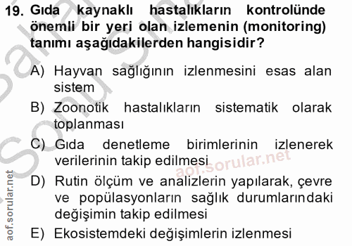 19. soru: Gıda / kaynaklı hastalıkların kontrolünde önemil bir yeri olan izlemenin (monitoring) tanımı aşağıdakilerden hangisid…