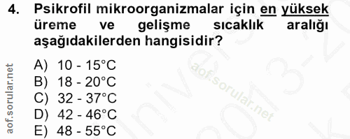 4. soru: Psikrofil mikroorganizmalar için en yüksek üreme ve gelişme sıcaklık aralığı aşağıdakilerden hangisidir? A) 10 - 15°C…