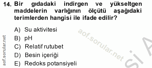 14. soru: Bir gıdadaki indirgen Ve yükseltgen maddelerin varlığının ölçütü aşağıdaki terimlerden hangisi ile ifade edilir? A) S…