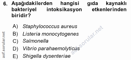 6. soru: Aşağıdakilerden hangisi gıda kaynaklı bakteriyel intoksikasyon etkenlerinden biridir? A) Staphylococcus aureus rular.…