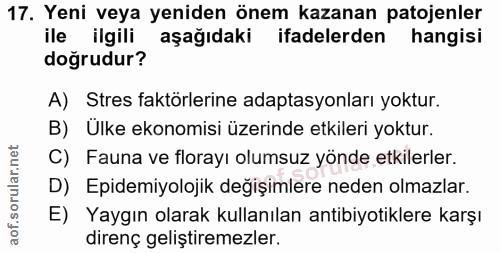 17. soru: Yeni veya yeniden önem kazanan patojenler ile ilgili aşağıdaki ifadelerden hangisi doğrudur? A) Stres faktörlerine ad…