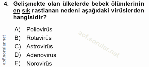 4. soru: Gelişmekte olan ülkelerde bebek ölümlerinin en sık rastlanan nedeni aşağıdaki virüslerden hangisidir? A) Poliovirüs B…