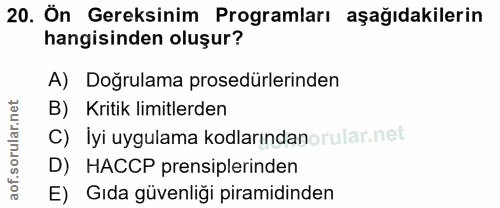 20. soru: Ön Gereksinim Programları aşağıdakilerin hangisinden oluşur? A) Doğrulama prosedürlerinden B) Kritik limitlerden C) İ…