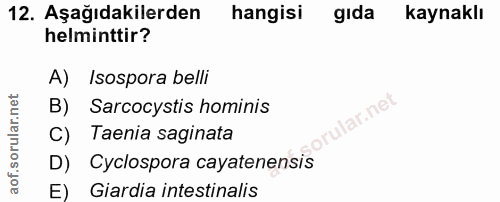 12. soru: Aşağıdakilerden hangisi gida kaynaklı helminttir? A) Isospora belli B) Sarcocystis hominis lar.net C) Taenia saginata…
