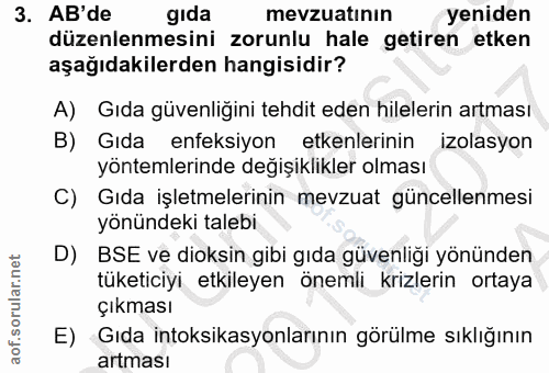 3. soru: AB'de gida mevzuatının yeniden düzenlenmesini zorunlu hale getiren etken aşağıdakilerden hangisidir? A) Gıda güvenliğ…