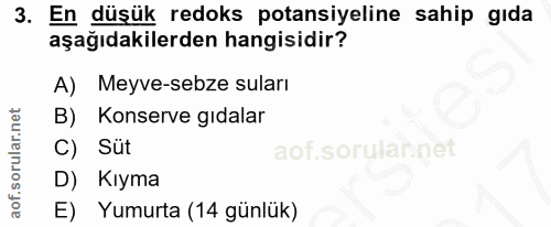 3. soru: En düşük redoks potansiyeline sahip gıda aşağıdakilerden hangisidir? A) Meyve-sebze suları B) Konserve gidalar C) Süt…