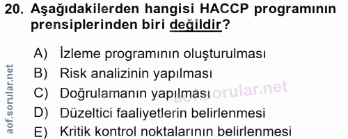 20. soru: Aşağıdakilerden hangisi HACCP programının prensiplerinden biri değildir? A) Izleme programının oluşturulması B) Risk…