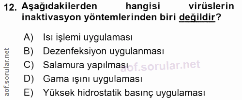 12. soru: Aşağıdakilerden hangisi virüslerin inaktivasyon yöntemlerinden biri değildir? A) Isı işlemi uygulaması B) Dezenfeksiy…