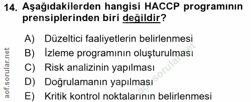 14. soru: Aşağıdakilerden hangisi HACCP programının prensiplerinden biri değildir? A) Düzeltici faaliyetlerin belirlenmesi B) I…