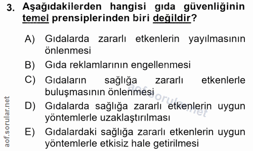 3. soru: Aşağıdakilerden hangisi gıda güvenliğinin temel prensiplerinden biri değildir? A) Gıdalarda zararlı etkenlerin yayılm…